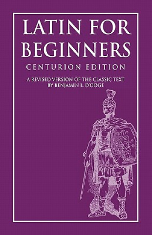 Latin for Beginners: Centurion Edition