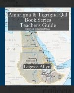 Amarigna & Tigrigna Qal Book Series Teacher's Guide: Classroom Teacher's Guide, Exercises, and Hieroglyph Key