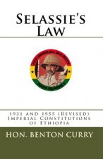 Selassie' s Law: 1931 and 1955 (Revised) Imperial Constitunions of Ethiopia