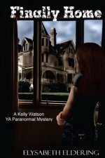Finally Home: A Kelly Watson YA Paranormal Mystery