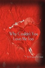 Why Couldn't You Love Me Too