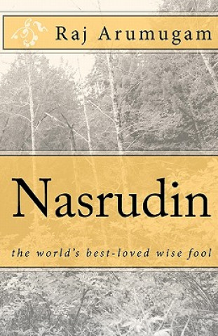 Nasrudin: the world's best-loved wise fool