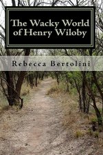 The Wacky World of Henry Wiloby