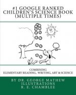 #1 Google Ranked Children's Science Book (Multiple Times): Combining Elementary Reading, Writing, Art and Science