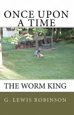 Once Upon a Time: The Worm King
