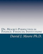 Dr. Moore's Perspectives in Finance: Financial Institutions