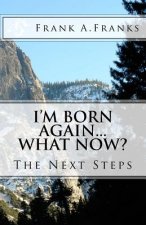 I'm Born Again...What Now?