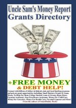 Uncle Sam's Money Report Grants Directory + Free Money & Debt Help!