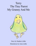 Terry The Tiny Parrot My Granny And Me