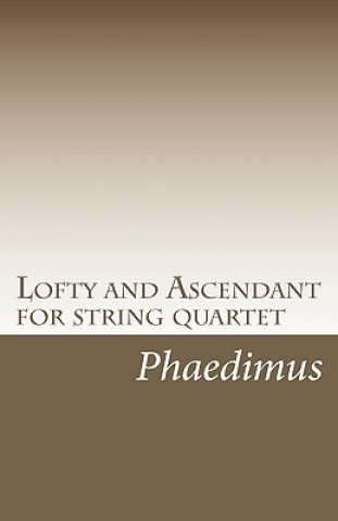 Lofty and Ascendant for string quartet