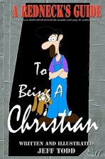 A Redneck's Guide: To Being A Christian