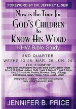 Now Is The Time For God's Children to Know His Word- 2nd Qtr
