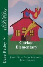 Cuckoo Elementary: Funny Kids, Funny Teachers, Funny Animals