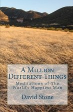 A Million Different Things: Meditations of The World's Happiest Man