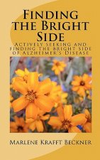 Finding the Bright Side: Actively seeking and finding the bright side of Alzheimer's Disease