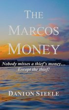 The Marcos Money: Nobody Misses a Thief's Money... Except the Thief