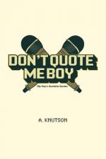 Don't Quote Me Boy: Hip Hop's Quotable Quotes