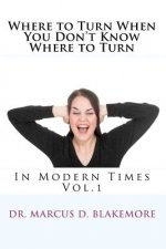 Where to Turn When You Don't Know Where to Turn: In Modern Times