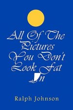 All Of The Pictures You Don't Look Fat In