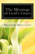 The Blessings of God's Grace: Paul's Epistle to the Ephesians
