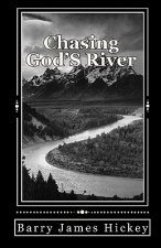 Chasing God's River