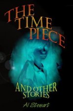 The Time Piece: and other stories