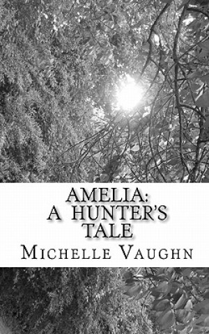 Amelia: A Hunter's Tale