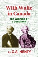 With Wolfe in Canada: The Winning of a Continent