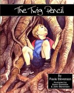 The Twig Pencil: A Story of Perseverance