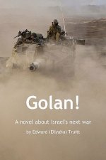 Golan!: A novel about Israel's next war