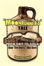 A Moonrunner's Tale: From Grit to Gold, How 