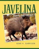 Javelina: Have-uh-WHAT?