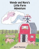 Wendy and Nora's Little Farm Adventure