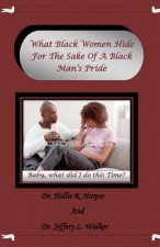 What Black Women Hide For The Sake Of A Black Man's Pride