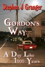 Gordon's Way: A Day Like 1000 Years