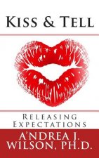 Kiss & Tell: Releasing Expectations