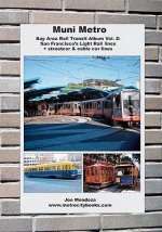 Muni Metro: Bay Area Rail Transit Album Vol. 2: San Francisco's Light Rail Lines + Streetcars & Cable Cars