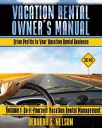 Vrom: Vacation Rental Owner's Manual: Volume 1 Do-it-Yourself Vacation Rental Management