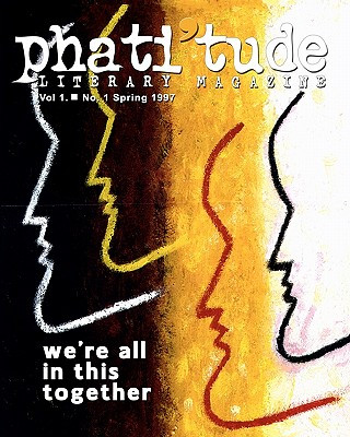 phati'tude Literary Magazine, Vol. 1, No. 1: We're All In This Together