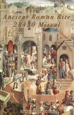 Ancient Roman Rite 28430 Missal: Christ's One Holy Catholic Church