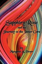 Sapphiry Rose and the Journey to the Inner Core