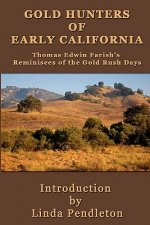 Gold Hunters of Early California: Thomas Edwin Farish's Reminisces of the Gold Rush Days