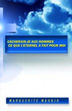 Cacherais-je aux hommes ce que l'Eternel a fait pour moi?