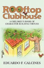 Rooftop Clubhouse: A character building book of virtues