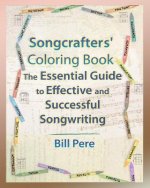 Songcrafters' Coloring Book: The Essential Guide to Effective and Successful Songwriting