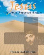 Jesus: You Weren't Supposed To Know