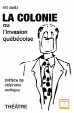 La Colonie: ou l'invasion québécoise
