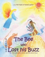 The Bee who Lost his Buzz: Adventures of Tiptoes Lightly and Jeremy Mouse
