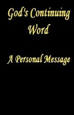 God's Continuing Word - A Personal Message