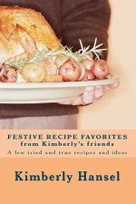 Festive Recipe Favorites from Kimberly's Friends: A few tried and true recipes